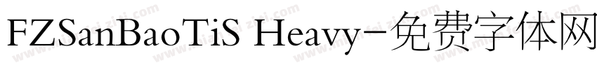 FZSanBaoTiS Heavy字体转换